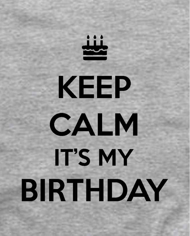 Marškinėliai Keep calm is my birthday